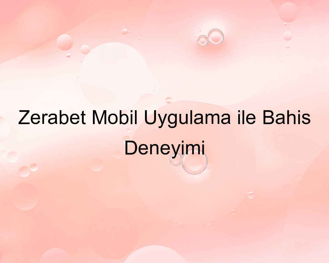 Zerabet mobil uygulama