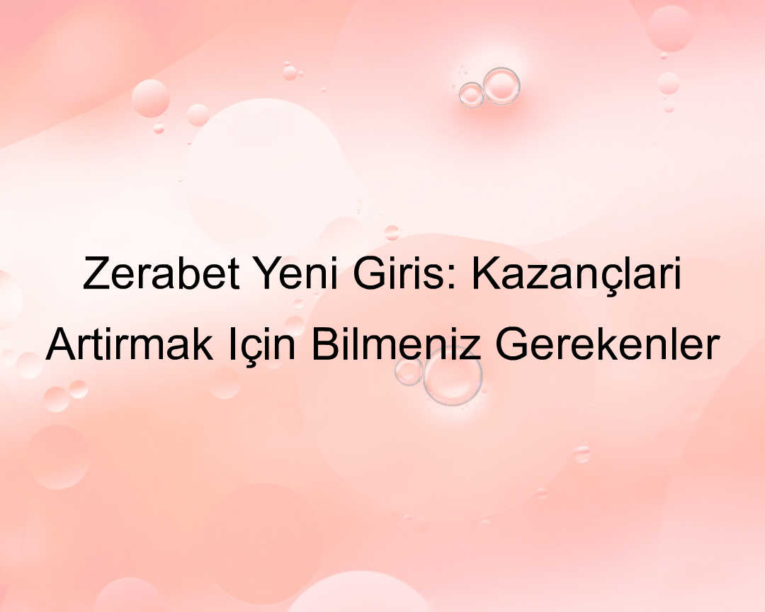 Zerabet yeni giriş